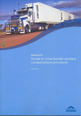 WorkCover SA Guide to Cross-border Workers Compensation Provisions - 