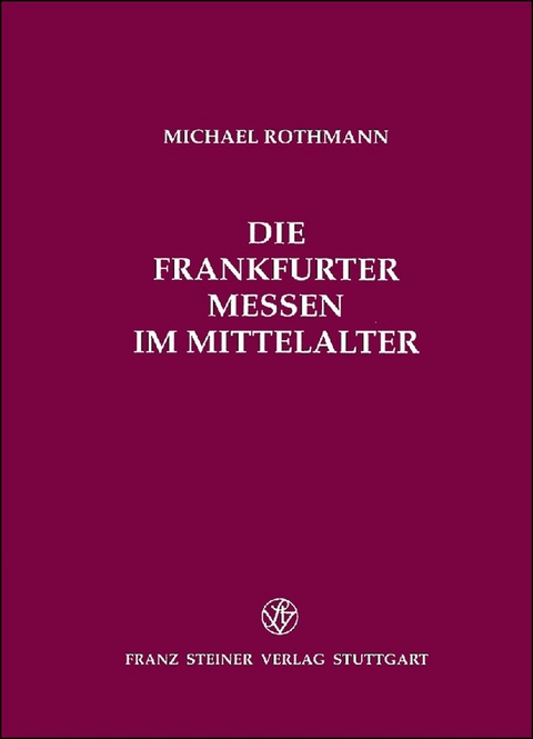 Die Frankfurter Messen im Mittelalter
