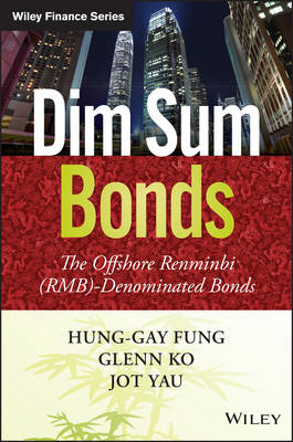Dim Sum Bonds &ndash; The Offshore Renminbi (RMB) &ndash; Denominated Bonds - HG Fung