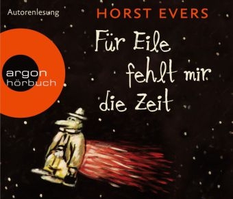 F&uuml;r Eile fehlt mir die Zeit - Horst Evers