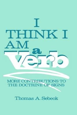 I Think I Am a Verb