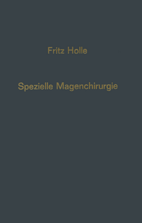 Spezielle Magenchirurgie - Fritz Holle
