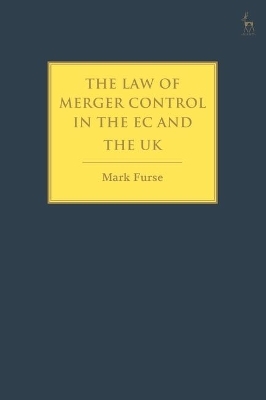 The Law of Merger Control in the EC and the UK