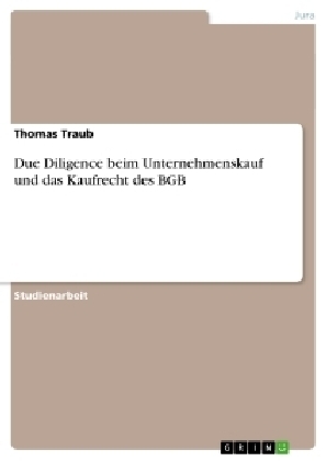 Due Diligence beim Unternehmenskauf und das Kaufrecht des BGB - Thomas Traub