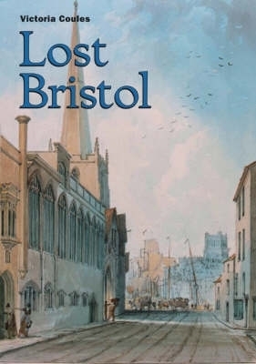 Lost Bristol - Victoria Coules