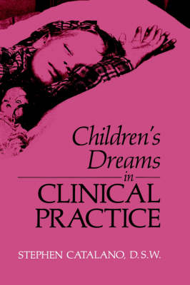 Children's Dreams in Clinical Practice -  S Catalano