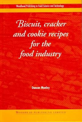 Biscuit, Cracker and Cookie Recipes for the Food Industry - Duncan Manley