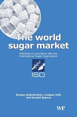 The World Sugar Market - SERGEY GUDOSHNIKOV, Linday Jolly, Donald Spence