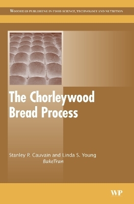 The Chorleywood Bread Process - Stanley P. Cauvain, L S Young
