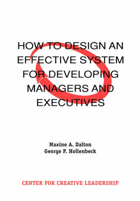How to Design an Effective System for Developing Managers and Executives - Maxine A Dalton, George P Hollenbeck
