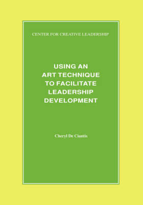 Using an Art Technique to Facilitate Leadership Development - Cheryl De Ciantis