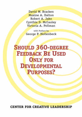 Should 360-degree Feedback Be Used Only for Developmental Purposes? - David W Bracken, Maxine A Dalton, Cynthia D McCauley