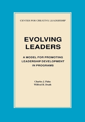 Evolving Leaders - Charles J Palus, Wilfred H Drath