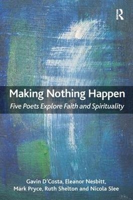 Making Nothing Happen - Gavin D'Costa, Eleanor Nesbitt, Mark Pryce, Ruth Shelton