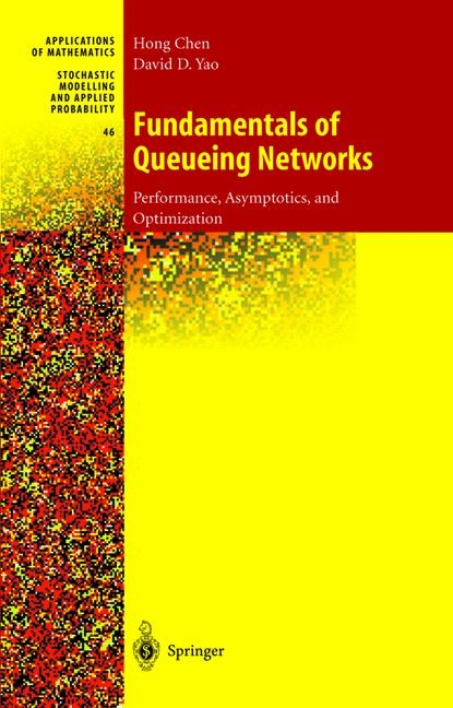 Fundamentals of Queueing Networks -  Hong Chen,  David D. Yao