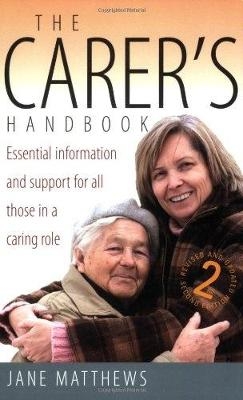 The Carer's Handbook 2nd Edition - Jane Matthews