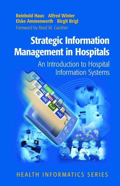 Strategic Information Management in Hospitals -  Elske Ammenwerth,  Birgit Brigl,  Reinhold Haux,  Alfred Winter
