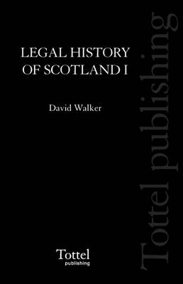 Legal History of Scotland - David M. Walker