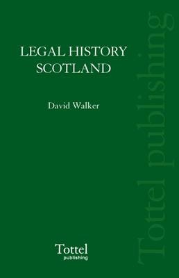 Legal History of Scotland - David M. Walker
