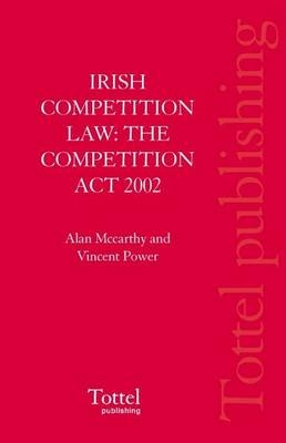 Irish Competition Law - Alan W.J. McCarthy, Vincent J. G. Power