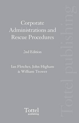 Corporate Administrations and Rescue Procedures - Ian Fletcher, John Higham, William Trower
