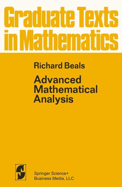 Advanced Mathematical Analysis -  R. Beals