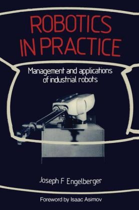 Robotics in Practice -  Joseph F. Engelberger