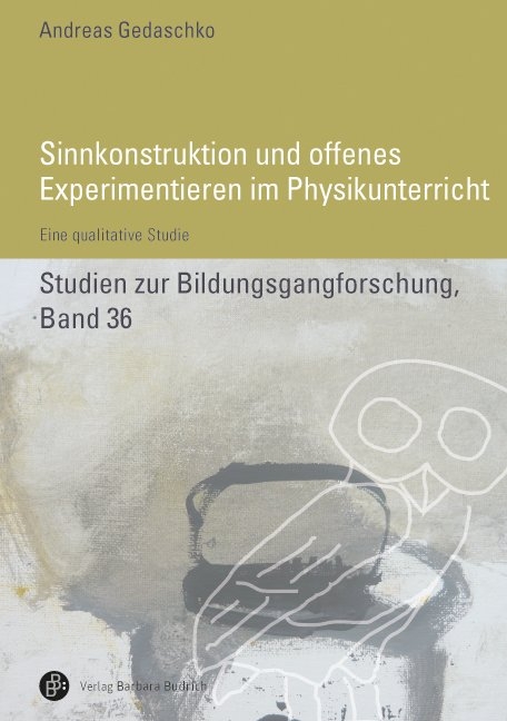 Sinnkonstruktionen und offenes Experimentieren im Physikunterricht - Andreas Gedaschko