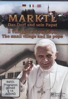Marktl, Das Dorf und sein Papst. Il Villaggio e il suo Papa. The small village and its pope, DVD