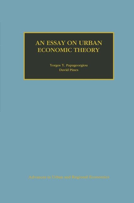 Essay on Urban Economic Theory -  Yorgos Y. Papageorgiou,  David Pines