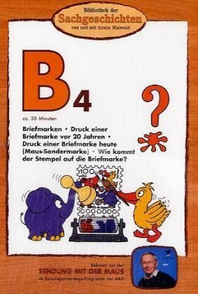 Bibliothek der Sachgeschichten - B4, Briefmarken, Druck einer Briefmarke vor 20 Jahren, Druck einer Briefmarke heute (Maus-Sondermarke), Wie kommt der Stempel auf die Briefmarke?, 1 DVD