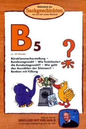 Bibliothek der Sachgeschichten - B5, Büroklammerherstellung / Bundestagswahl / Bonbon mit Füllung, 1 DVD