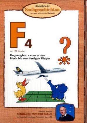 Bibliothek der Sachgeschichten - F4, Flugzeugbau - vom ersten Blech bis zum fertigen Flieger, 1 DVD - 