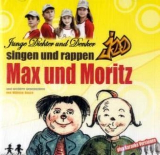 Junge Dichter und Denker - singen und rappen Max und Moritz, 1 Audio-CD