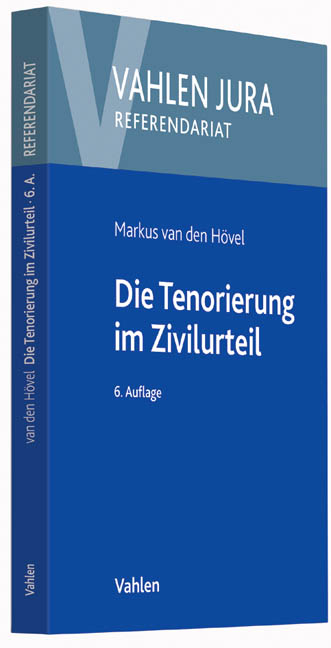 Die Tenorierung im Zivilurteil - Markus H&ouml;vel, Egon Schneider