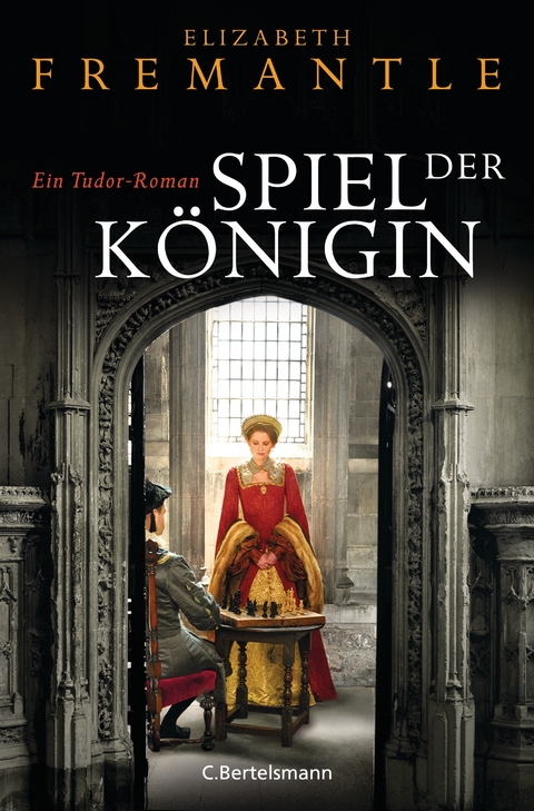 Spiel der K&ouml;nigin - Elizabeth Fremantle