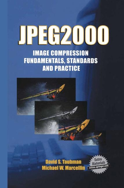JPEG2000 Image Compression Fundamentals, Standards and Practice -  Michael Marcellin,  David Taubman