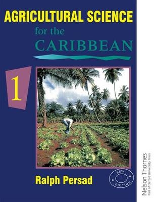 Agricultural Science for the Caribbean 1 - Ralph Persad