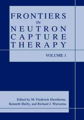 Frontiers in Neutron Capture Therapy