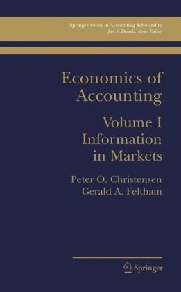 Economics of Accounting -  Peter Ove Christensen,  Gerald Feltham