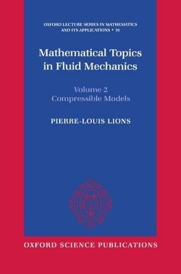 Mathematical Topics in Fluid Mechanics: Volume 2: Compressible Models