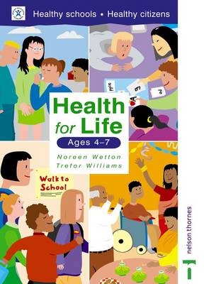 Health for Life - Ages 4-7 - Noreen Wetton, Trefor Williams