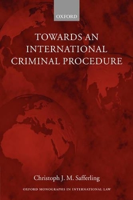 Towards an International Criminal Procedure - Christoph Safferling