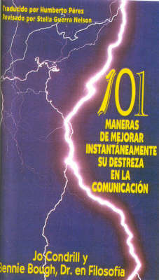 Maneras de Mejorar Instantneamente Su Destreza En La Comunicaci-N - Jo Condrill, Bennie Bough
