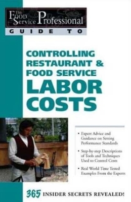 Food Service Professionals Guide to Controlling Restaurant & Food Service Labor Costs