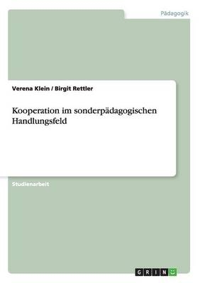 Kooperation im sonderp&Atilde;&curren;dagogischen Handlungsfeld - Birgit Rettler, Verena Klein
