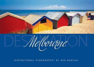 Destination Melbourne - Ken Duncan