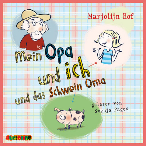 Mein Opa und ich und ein Schwein Oma - Marjolijn Hof