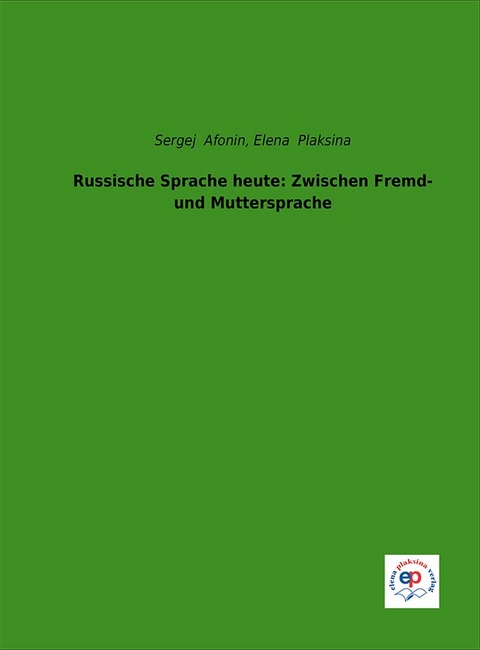 Russisch heute: Zwischen Fremd- und Muttersprache - 