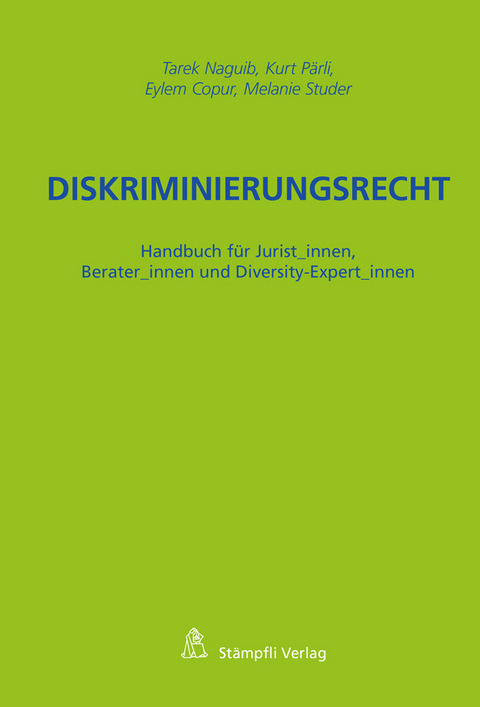 Diskriminierungsrecht - Tarek Naguib, Kurt P&auml;rli, Eylem Copur, Melanie Studer